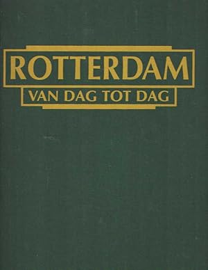 Image du vendeur pour Rotterdam van dag tot dag 1940 - 1995 mis en vente par Bij tij en ontij ...