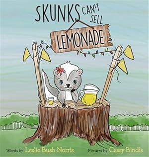 Seller image for Skunks Can't Sell Lemonade for sale by GreatBookPrices