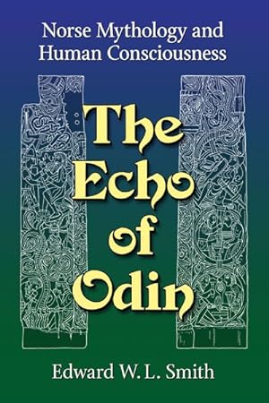 Imagen del vendedor de Echo of Odin : Norse Mythology and Human Consciousness a la venta por GreatBookPrices