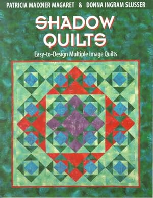 Seller image for Shadow Quilts : Easy-To-Design Multiple Image Quilts for sale by GreatBookPrices