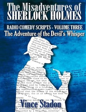 Image du vendeur pour The Misadventures of Sherlock Holmes - Radio Comedy Scripts Volume Three mis en vente par GreatBookPrices