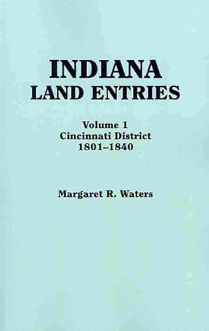 Seller image for Indiana Land Entries : Cincinnati District, 1801-1840 for sale by GreatBookPrices