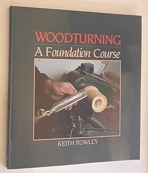 Seller image for Woodturning: A Foundation Course (Signed) for sale by Maynard & Bradley