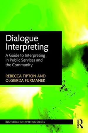 Bild des Verkufers fr Dialogue Interpreting : A Guide to Interpreting in Public Services and the Community zum Verkauf von AHA-BUCH GmbH