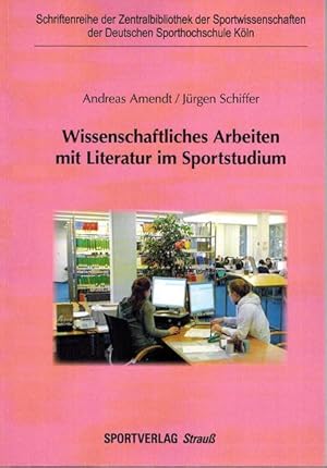 Wissenschaftliches Arbeiten mit Literatur im Sportstudium (Schriftenreihe der Zentralbibliothek d...