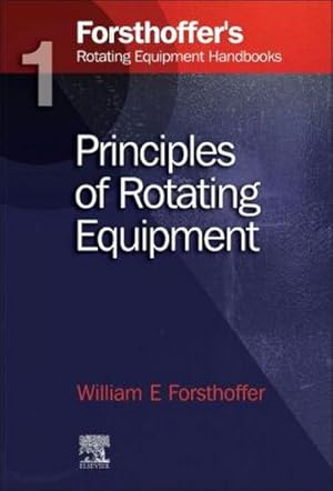 Bild des Verkufers fr 1. Forsthoffer's Rotating Equipment Handbooks : Fundamentals of Rotating Equipment zum Verkauf von AHA-BUCH GmbH