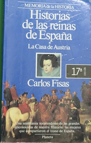 Imagen del vendedor de Historias de las reinas de Espaa la Casa de Austria a la venta por Librera Alonso Quijano