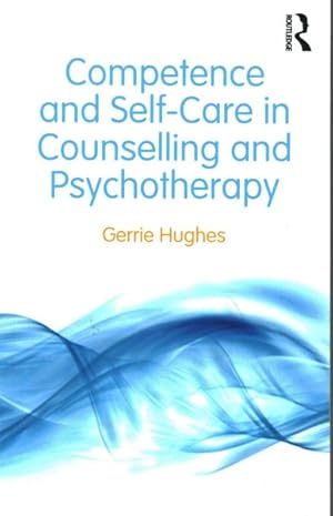 Imagen del vendedor de Competence and Self-Care in Counselling and Psychotherapy a la venta por GreatBookPrices