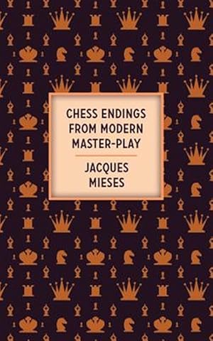 Image du vendeur pour Chess Endings from Modern Master-Play mis en vente par GreatBookPrices