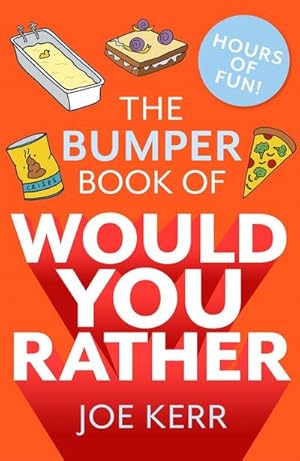 Image du vendeur pour The Bumper Book of Would You Rather? : Over 35 Hilarious Hypothetical Questions for Anyone Aged 6 to 106 mis en vente par Smartbuy