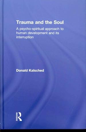 Imagen del vendedor de Trauma and the Soul : A Psycho-Spiritual Approach to Human Development and Its Interruption a la venta por GreatBookPricesUK