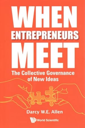Imagen del vendedor de When Entrepreneurs Meet : The Collective Governance of New Ideas a la venta por GreatBookPricesUK