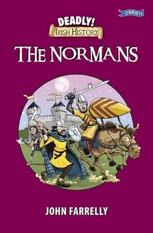 Imagen del vendedor de Deadly! Irish History - The Normans a la venta por Smartbuy