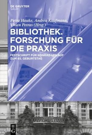 Imagen del vendedor de Bibliothek Forschung für die Praxis (German Edition) by Hauke, Petra / Kaufmann, Andrea / Petras, Vivien [Hardcover ] a la venta por booksXpress