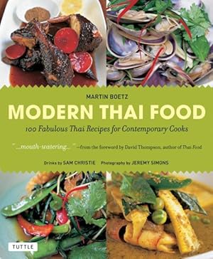 Bild des Verkufers fr Modern Thai Food : 100 Fabulous Thai Recipes for Contemporary Cooks zum Verkauf von GreatBookPricesUK