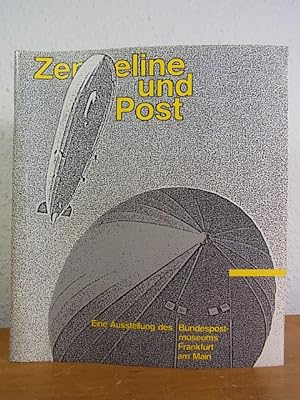 Bild des Verkufers fr Zeppeline und Post. Ausstellung Bundespostmuseums, Frankfurt am Main, 06. Mai - 06. September 1987 zum Verkauf von Antiquariat Weber