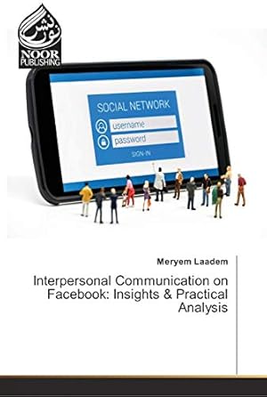 Bild des Verkufers fr Interpersonal Communication on Facebook: Insights & Practical Analysis zum Verkauf von WeBuyBooks