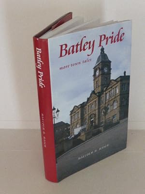 Batley Pride: More Town Tales