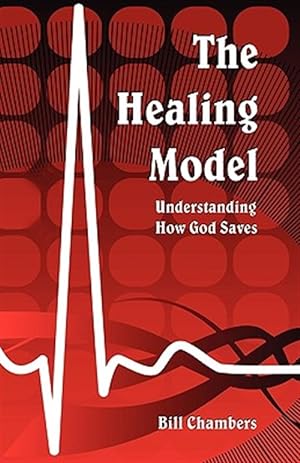 Imagen del vendedor de The Healing Model: Understanding How God Saves a la venta por GreatBookPrices