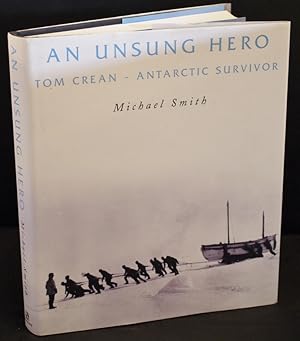 An Unsung Hero Tom Crean Antarctic Survivor