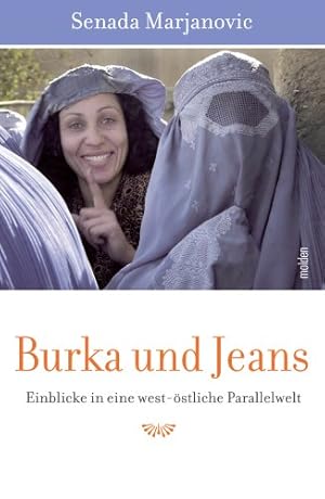 Bild des Verkufers fr Burka und Jeans : Einblicke in eine west-stliche Parallelwelt. Senada Marjanovic zum Verkauf von Antiquariat Buchhandel Daniel Viertel