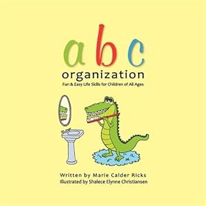Seller image for ABC Organization : Fun and Easy Life Skills for Children of All Ages for sale by GreatBookPrices