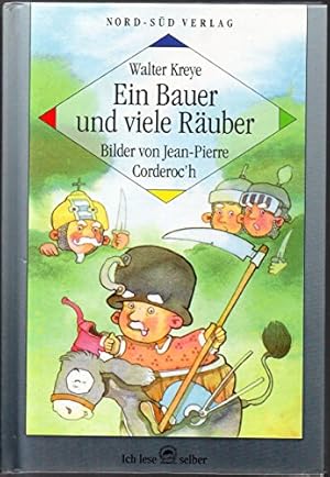 Bild des Verkufers fr Ein Bauer und viele Ruber : eine Rubergeschichte. ausgedacht und erzhlt von Walter Kreye. Mit Bildern von Jean-Pierre Corderoc'h / Ich lese selber zum Verkauf von Antiquariat Buchhandel Daniel Viertel