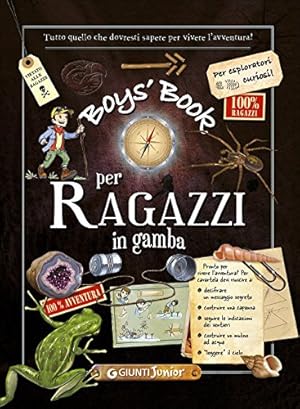 Image du vendeur pour Boy's book per ragazzi in gamba. Tutto quello che dovresti sapere per vivere l'avventura! mis en vente par Antiquariat Buchhandel Daniel Viertel