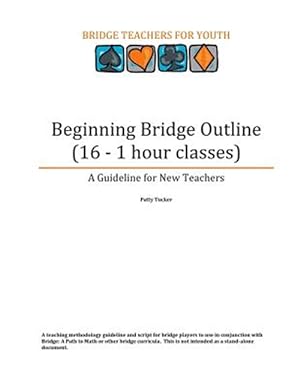 Immagine del venditore per Beginning Bridge Outline - A Guideline for New Teachers: 16 - 1 Hour Classes venduto da GreatBookPrices