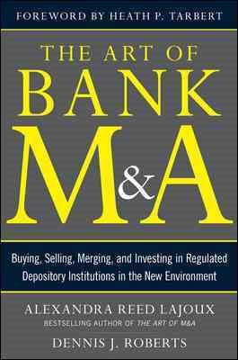 Seller image for Art of Bank M&A : Buying, Selling, Merging, and Investing in Regulated Depository Institutions in the New Environment for sale by GreatBookPricesUK