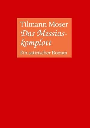 Bild des Verk�ufers f�r Das Messiaskomplott : Ein satirischer Roman. zum Verkauf von Antiquariat Buchhandel Daniel Viertel