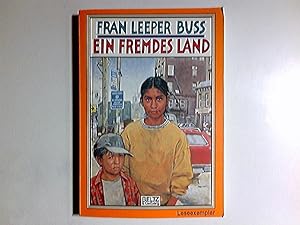 Image du vendeur pour Ein fremdes Land : Roman. Fran Leeper Buss. Unter Mitarb. von Daisy Cubias. Aus dem Amerikan. von Heike Brandt mis en vente par Antiquariat Buchhandel Daniel Viertel