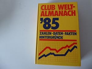 Image du vendeur pour Club Weltalmanach '85. Zahlen - Daten - Fakten - Hintergrnde. Hardcover mis en vente par Deichkieker Bcherkiste