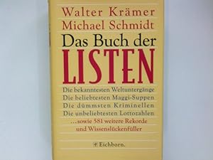 Bild des Verkufers fr Das Buch der Listen : die bekanntesten Weltuntergnge, die beliebtesten Maggisuppen, die dmmsten Kriminellen, die unbeliebtesten Lottozahlen sowie 581 weitere Rekorde und Wissenslckenfller aus Wirtschaft, Politik, Gesellschaft, Sport. und Michael Schmidt zum Verkauf von Antiquariat Buchhandel Daniel Viertel