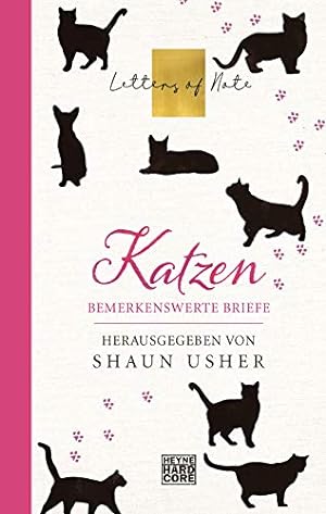 Seller image for Letters of note - Katzen : bemerkenswerte Briefe. herausgegeben von Shaun Usher for sale by Antiquariat Buchhandel Daniel Viertel