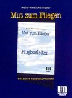 Seller image for Mut zum Fliegen : wie Sie Ihre Flugangst bewltigen. Mller-Ortstein/Baumeister for sale by Antiquariat Buchhandel Daniel Viertel