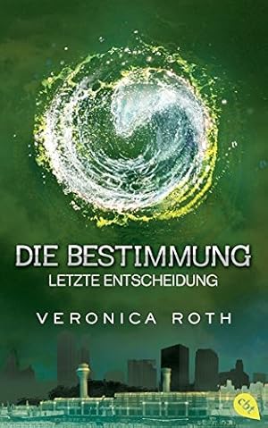 Bild des Verkufers fr Die Bestimmung - letzte Entscheidung. Veronica Roth. Aus dem Amerikan. von Petra Koop-Pawis und Michaela Link zum Verkauf von Antiquariat Buchhandel Daniel Viertel