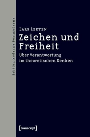 Zeichen und Freiheit Über Verantwortung im theoretischen Denken