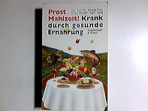 Prost Mahlzeit! : Krank durch gesunde Ernährung. Udo Pollmer .