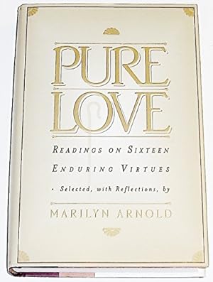 Imagen del vendedor de Pure Love: Readings on Sixteen Enduring Virtues a la venta por Reliant Bookstore