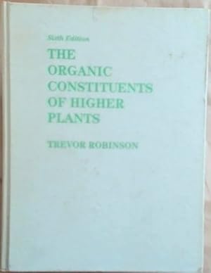 Bild des Verkufers fr The Organic Constituents of Higher Plants : Their Chemistry and Interrelationship zum Verkauf von Chapter 1