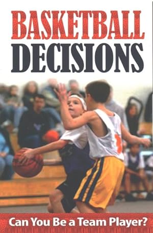 Immagine del venditore per Basketball Decisions : Can You Be a Team Player? venduto da GreatBookPricesUK