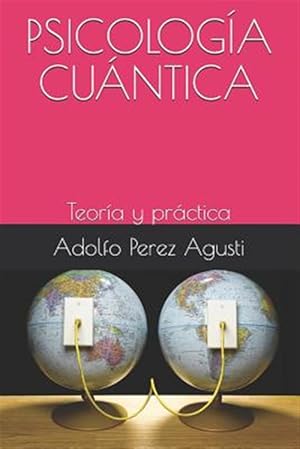 Imagen del vendedor de Psicologa Cuntica: Teora Y Prctica -Language: spanish a la venta por GreatBookPrices