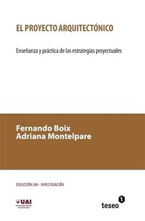 Seller image for El Proyecto Arquitectonico: Ensenanza y Practica de Las Estrategias Proyectuales -Language: spanish for sale by GreatBookPrices