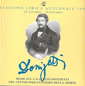 Stagione lirica autunnale 1998 24 settembre - 30 novembre Dedicata a Gaetano Donizetti nel Centoc...