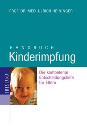 Handbuch Kinderimpfung: Die kompetente Entscheidungshilfe für Eltern