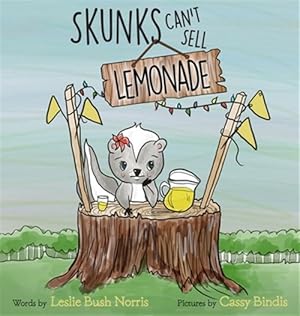 Seller image for Skunks Can't Sell Lemonade for sale by GreatBookPricesUK