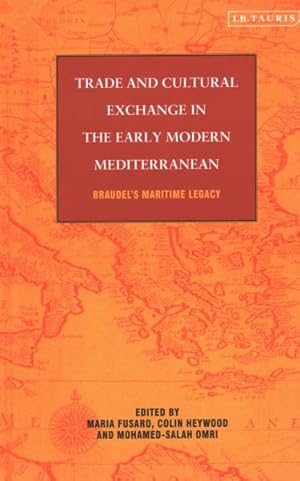 Immagine del venditore per Trade and Cultural Exchange in the Early Modern Mediterranean : Braudel's Maritime Legacy venduto da GreatBookPrices