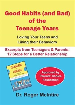 Imagen del vendedor de Good Habits (and Bad) of the Teenager Years: Loving Your Teens and Liking Their Behaviors a la venta por GreatBookPrices