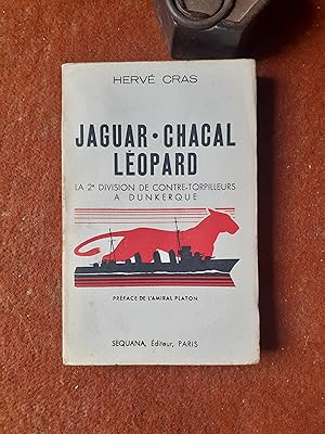 Jaguar. Chacal. Léopard - La 2ème Division de contre-torpilleurs à Dunkerque